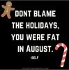 Fat in August.JPG
