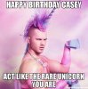 Happy-Birthday-Casey-Act-like-the-rare-unicorn-you-are-meme-30387.jpg