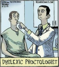 Dyslexic Proctologist.JPG