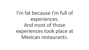 Experiences made me fat.jpg