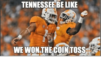 tennessee-be-like-we-won-the-cointoss-62717674.png